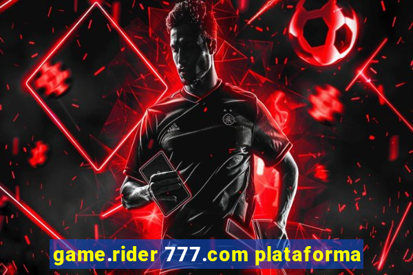 game.rider 777.com plataforma